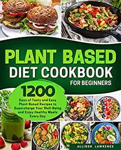 Plant-Based Diet Cookbook for Beginners