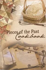 Pieces of the Past Cookbook