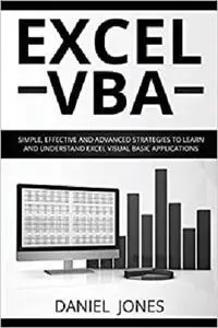 Excel VBA: Simple, Effective, and Advanced Strategies to Execute Excel VBA and Its Functions