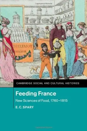 Feeding France: New Sciences of Food, 1760-1815 (Repost)