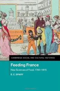 Feeding France: New Sciences of Food, 1760-1815 (Repost)