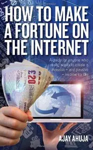 How To Make A Fortune On The Internet (2nd Edition)