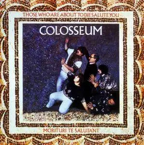 Colosseum - Those Who Are About to Die Salute You (1969) [Deluxe Edition 2004]