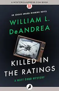 «Killed in the Ratings» by William L.DeAndrea