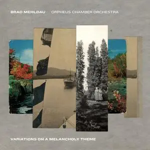 Brad Mehldau & Orpheus Chamber Orchestra - Variations on a Melancholy Theme (2021)