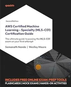 AWS Certified Machine Learning - Specialty (MLS-C01) Certification Guide - 2nd Edition