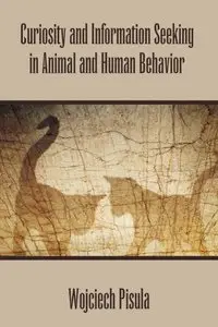 Curiosity and Information Seeking in Animal and Human Behavior (repost)