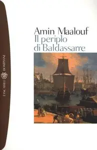 Amin Maalouf - Il Periplo di Baldassarre
