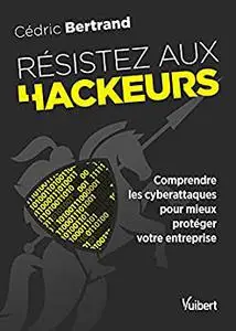 Résistez aux hackeurs !