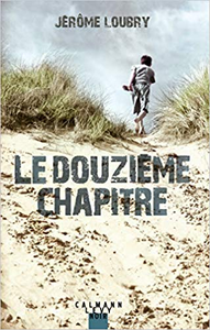 Le douzième chapitre - Jérôme Loubry