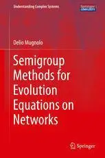 Semigroup Methods for Evolution Equations on Networks