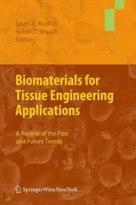 Biomaterials for Tissue Engineering Applications: A Review of the Past and Future Trends (Repost)