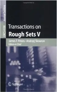 Transactions on Rough Sets V (Lecture Notes in Computer Science / Transactions on Rough Sets) (repost)