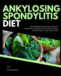 «Ankylosing Spondylitis Diet» by Patrick Marshwell