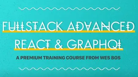 Fullstack Advanced React & GraphQL