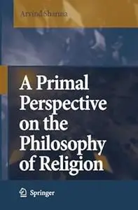 A Primal Perspective on the Philosophy of Religion