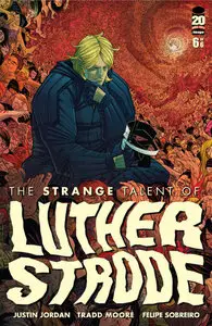 The Strange Talent of Luther Strode 06 (of 06) (2012)