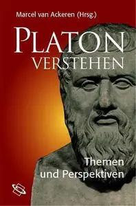 Platon verstehen. Themen und Perspektiven