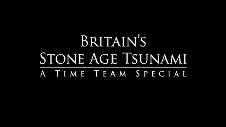Channel 4 - Britain's Stone Age Tsunami (2013)