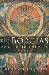 The Borgias and Their Enemies