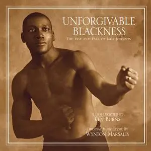 Wynton Marsalis - Unforgivable Blackness - The Rise and Fall of Jack Johnson (2023) [Official Digital Download]