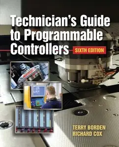 Technician's Guide to Programmable Controllers, 6 edition (repost)