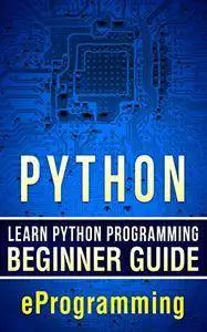 Python: Learn Python Programming - Beginner Guide: Volume 1
