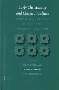 Early Christianity and Classical Culture: Comparative Studies in Honor of Abraham J. Malherbe (Novum Testamentum. Supplements)