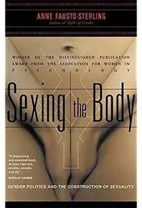 Sexing the Body: Gender Politics and the Construction of Sexuality [Repost]