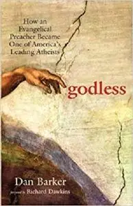 Godless: How an Evangelical Preacher Became One of America's Leading Atheists