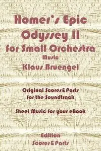 «Homer's Epic Odyssey II for Small Orchestra Music» by Klaus Bruengel