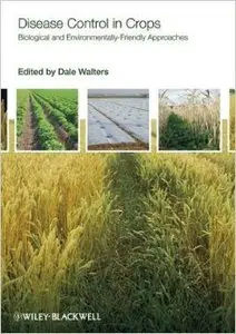 Disease Control in Crops: Biological and Environmentally-friendly Approaches