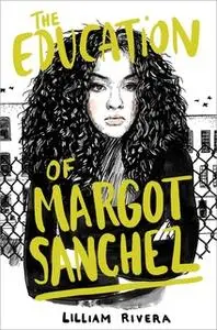 «The Education of Margot Sanchez» by Lilliam Rivera