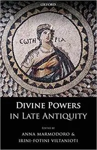 Divine Powers in Late Antiquity (Repost)