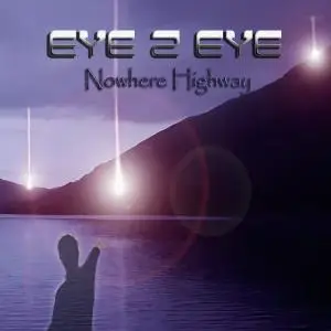 Eye 2 Eye - Nowhere Highway (2020)