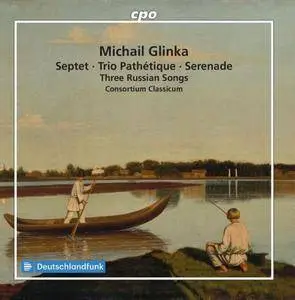 Consortium Classicum - Glinka: Septet, Trio Pathetique, Serenade & 3 Russian Songs (2017)