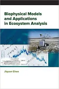 Biophysical Models and Applications in Ecosystem Analysis