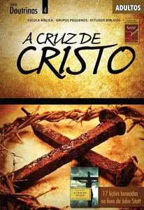 «A Cruz de Cristo (Revista do aluno)» by Daniel Silva, Jessé Ferreira Bispo