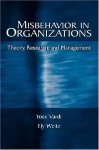 Misbehavior in Organizations: Theory, Research, and Management (Repost)