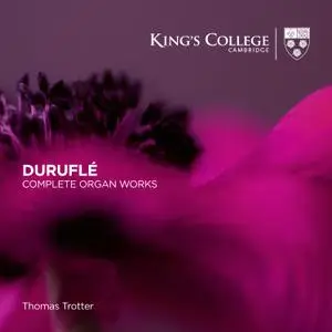 Thomas Trotter - Duruflé Complete Organ Works (2021) [Official Digital Download 24/192]