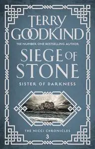 «Siege of Stone» by Terry Goodkind