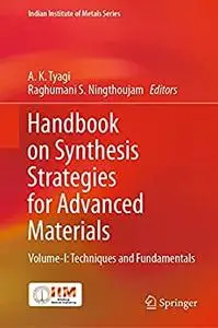 Handbook on Synthesis Strategies for Advanced Materials: Volume-I (repost)