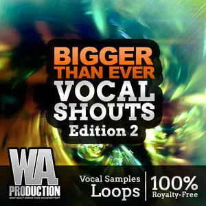 WA Production Bigger Than Ever Vocal Shouts Edition 2 WAV