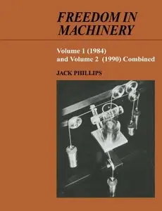Freedom in Machinery, Volume 1: Introducing Screw Theory