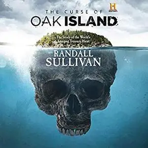 The Curse of Oak Island: The Story of the World's Longest Treasure Hunt [Audiobook]