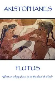 «Plutus» by Aristophanes