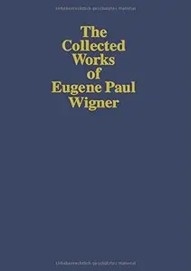 Part I: Physical Chemistry. Part II: Solid State Physics (The Collected Works / The Scientific Papers)