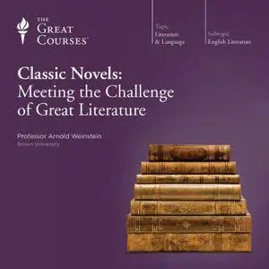 Classic Novels: Meeting the Challenge of Great Literature [TTC Audio] {Repost}