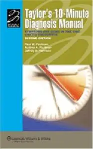 Taylor's 10-Minute Diagnosis Manual : Symptoms and Signs in the Time-Limited Encounter (Repost)