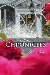 «Further Chronicles of Avonlea» by Lucy Montgomery